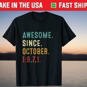 Vintage Awesome Since October 1971 50th Birthday Gift Shirt