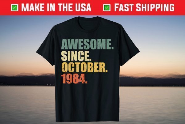 Vintage Awesome since October 1984 37th Birthday 37 Years Old Tee Shirt