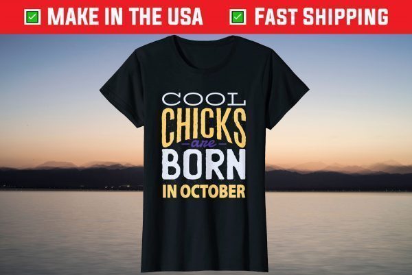 Vintage Cool Chicks Are Born in October Retro Birthday T-Shirt