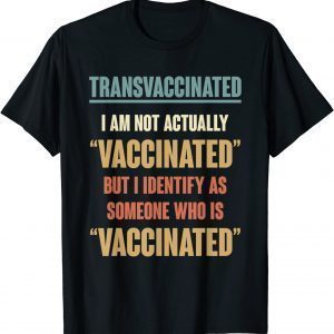 Vintage I Identify As Someone Who Is Vaccinated 2021 Shirt