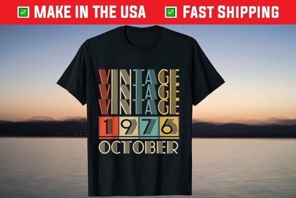 Vintage October 1976 45th Birrthday Shirt Vintage October 1976 45th Birrthday Shirt