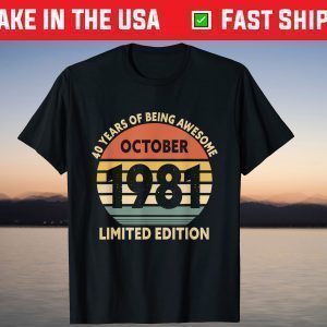 Vintage October 1981 40th Birthday 40 Years Old Shirt