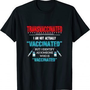 Vintage Transvaccinated I Am Not Actually Vaccinate Us 2021 Shirt