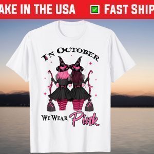Witches In October We Wear Pink Breast Cancer Awareness T-Shirt