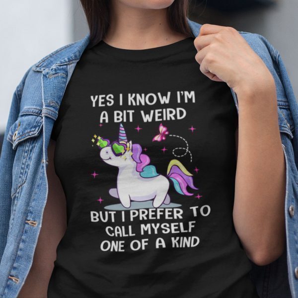Yes I Know I’m A Bit Weird Unicorn T Shirt