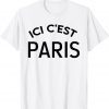 ici c'est paris ,Here it's Paris, ici c’est Paris Official Shirt