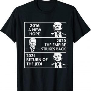 2016 a new hope 2020 the empire strikes back Trump Biden 2021 Shirt