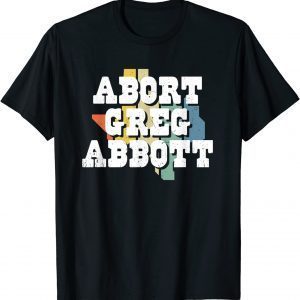 Abort Greg Abbott Limited Shirt