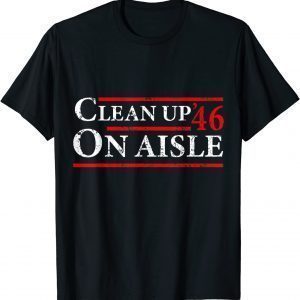 Anti-Biden Clean Up On Aisle 46 Impeach Biden Unisex Shirt