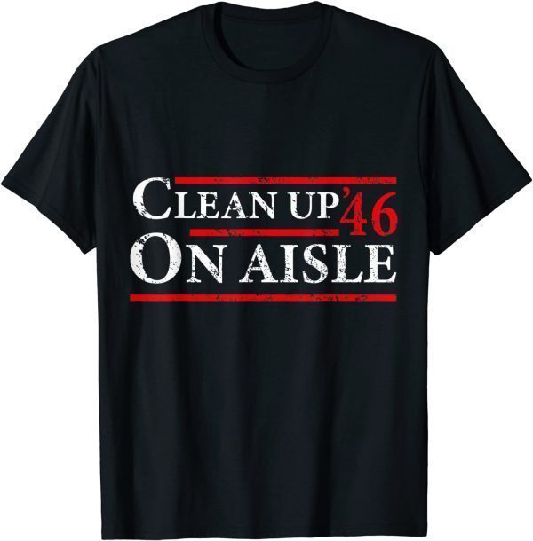 Anti-Biden Clean Up On Aisle 46 Impeach Biden Unisex Shirt