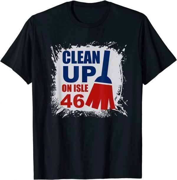 Anti-Biden Clean Up On Aisle 46 Impeach Joe Biden Gift Shirt