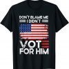 Anti Biden Don't Blame Me I didn't vote for him USA flag Shirts