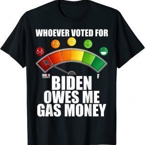 Anti Biden Owes Me Gas Money Pro America Republicans 2021 Shirt