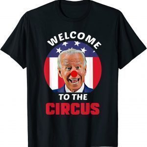 Anti Biden Welcome To The Circus Joe Clown USA Flag 2021 Shirt