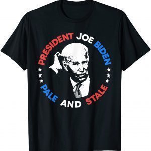 Anti Joe Biden Pale And Stale President Sleepy Joe Pro USA Classic Shirt