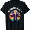 Anti Joe Biden Where Am I - Anti Democrat Biden Sucks Gift Shirt