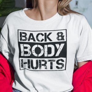 Back And Body Hurts Unisex Shirt