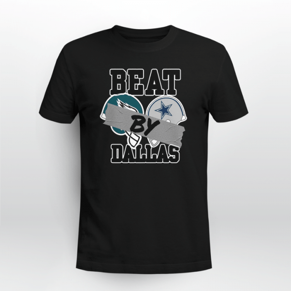 Beat By Dallas - Dallas Cowboys Wins Eagles Football Classic Shirt