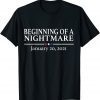 Beginning of a Nightmare January 20 2021 Anti Biden Classic Shirt