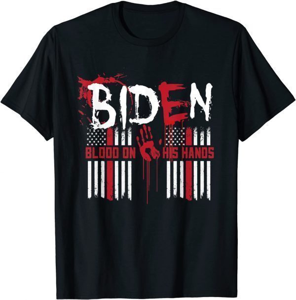 Biden Blood On His Hands American Flag 2021 Shirt