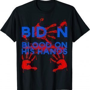 Biden Blood On His Hands, Bring Trump Back, Biden Handprint Gift Shirt