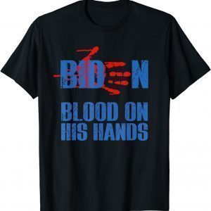 Biden Blood On His Hands – Bring Trump Back Biden Unisex Shirt