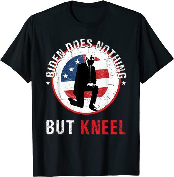 Biden Does Nothing But Kneel Anti-Government Limited Shirt