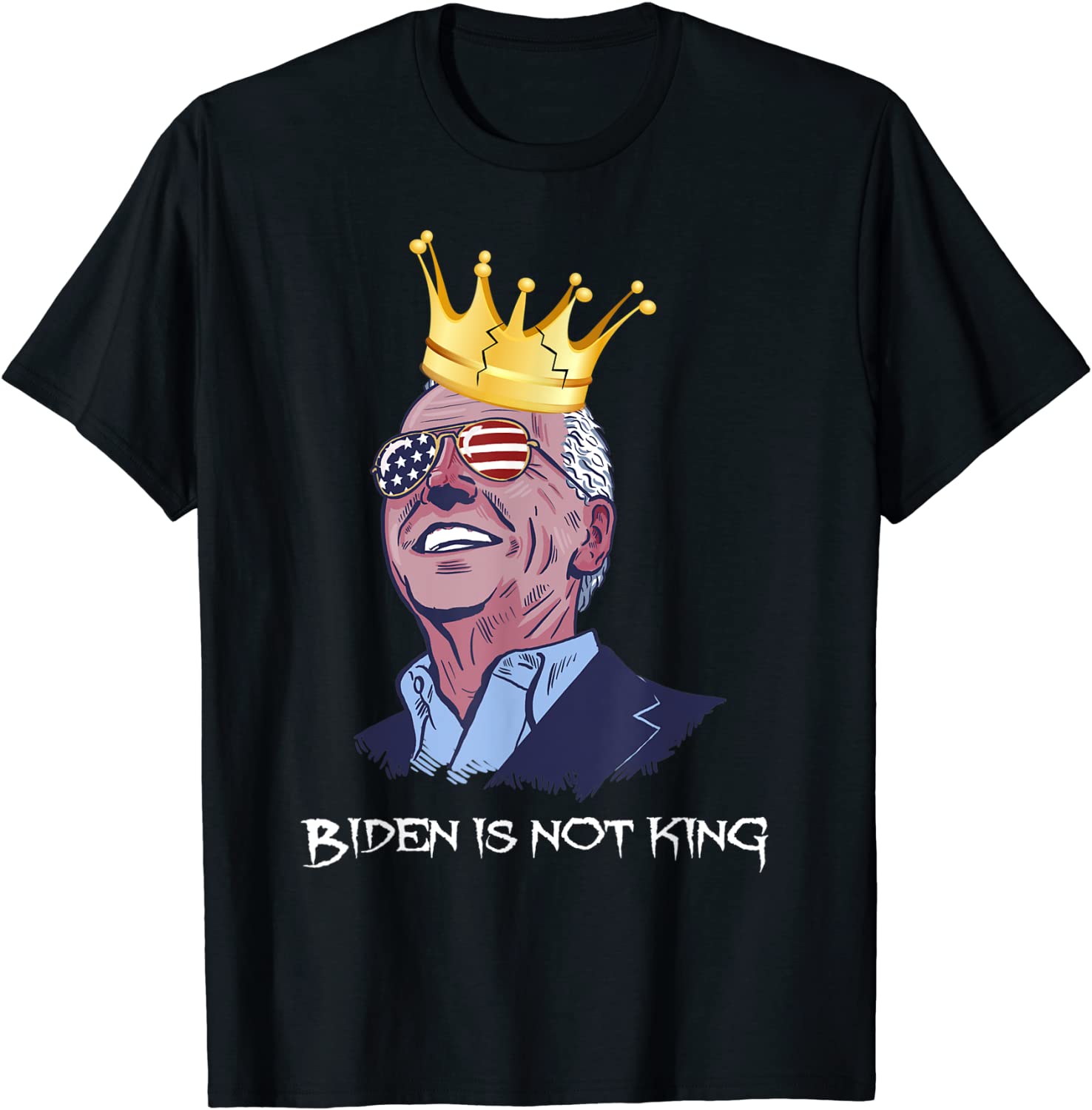 Biden Is Not King And Not My Dictator Classic Shirt