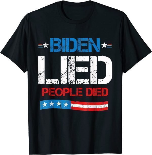 Biden Lied People Died American US Flag Gift Shirts