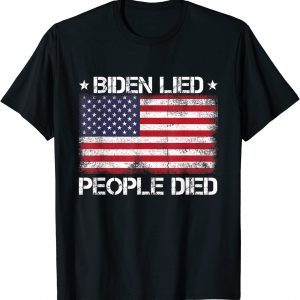 Biden Lied People Died American US Flag 2021 Shirt