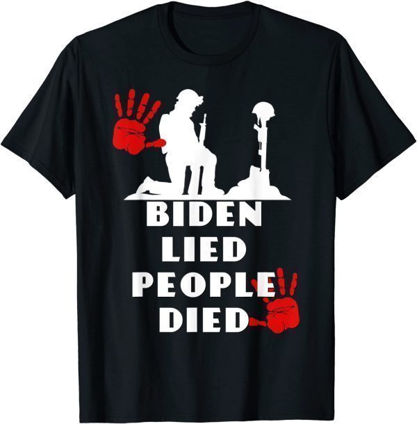 Biden Lied People Died Anti Biden USA Flag Bloody Hand Biden Gift Shirt