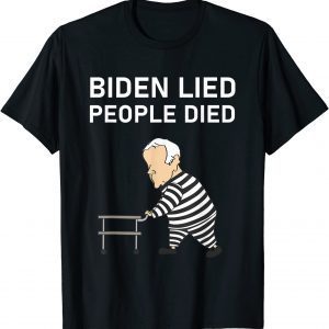 Biden Lied People Died Impeach Biden Anti Biden Unisex Shirt