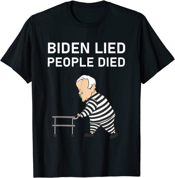 Biden Lied People Died Impeach Biden Anti Biden Unisex Shirt