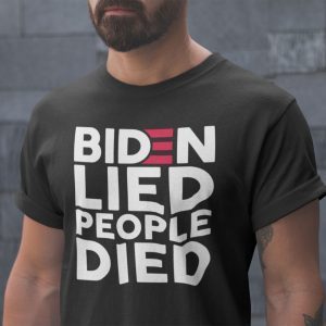 Joe Biden Lied People Died Classic Shirt