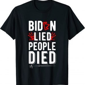 Biden Lied People Died Official Shirt