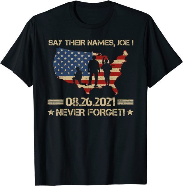 Biden Say Their Names Joe-names of Fallen Soldiers 13 Heroes 2021 Shirt