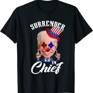 Biden Surrender In Chief 2021 Shirt