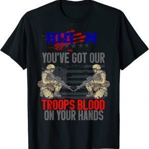 Biden You've Got Our Troops Blood On Your Hands Flag Unisex Shirt