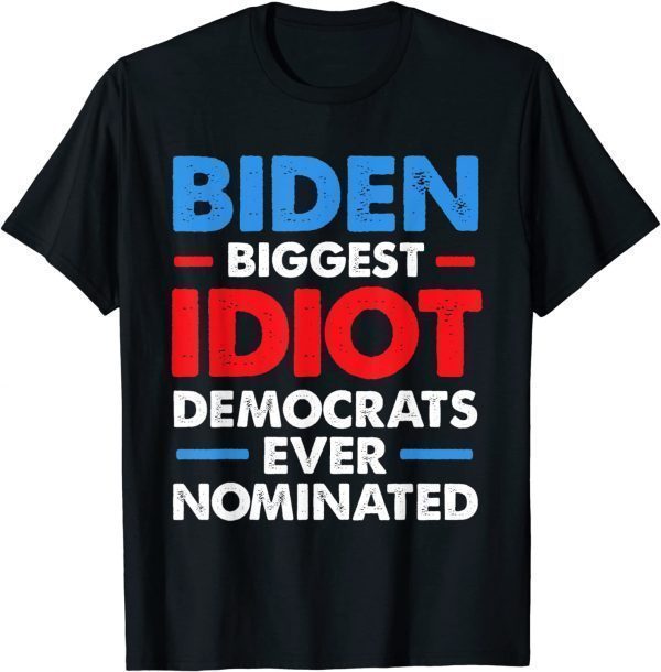 https://teeducks.com/wp-content/uploads/2021/09/Biggest-Idiot-Democrats-Ever-Nominated-Anti-Biden-T-Shirt-1.jpg