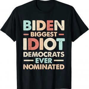 Biggest Idiot Democrats Ever Nominated Anti Biden Vintage Official Shirt