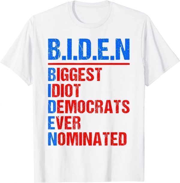 Biggest Idiot Democrats Ever Nominated Anti Biden 2024 Unisex Shirt