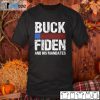 Buck Fiden And His Mandates Gift Shirt
