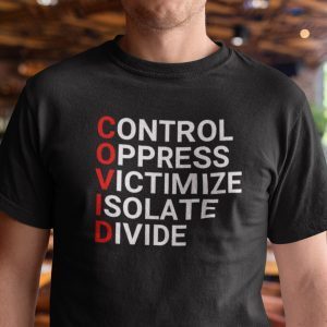 Control Oppress Victimize Isolate Divide Covid19 2021 Shirt