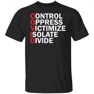 Control Oppress Victimize Isolate Divide Unisex Shirt