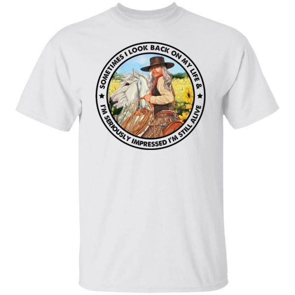 Cowgirl Sometimes I Look Back On My Life 2021 Shirt