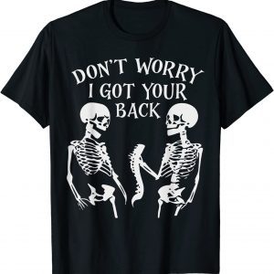 Don't Worry I Got Your Back Gift Shirt