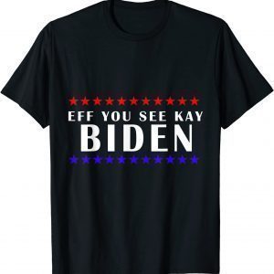 Eff You See Kay Biden Star Us 2021 Shirt