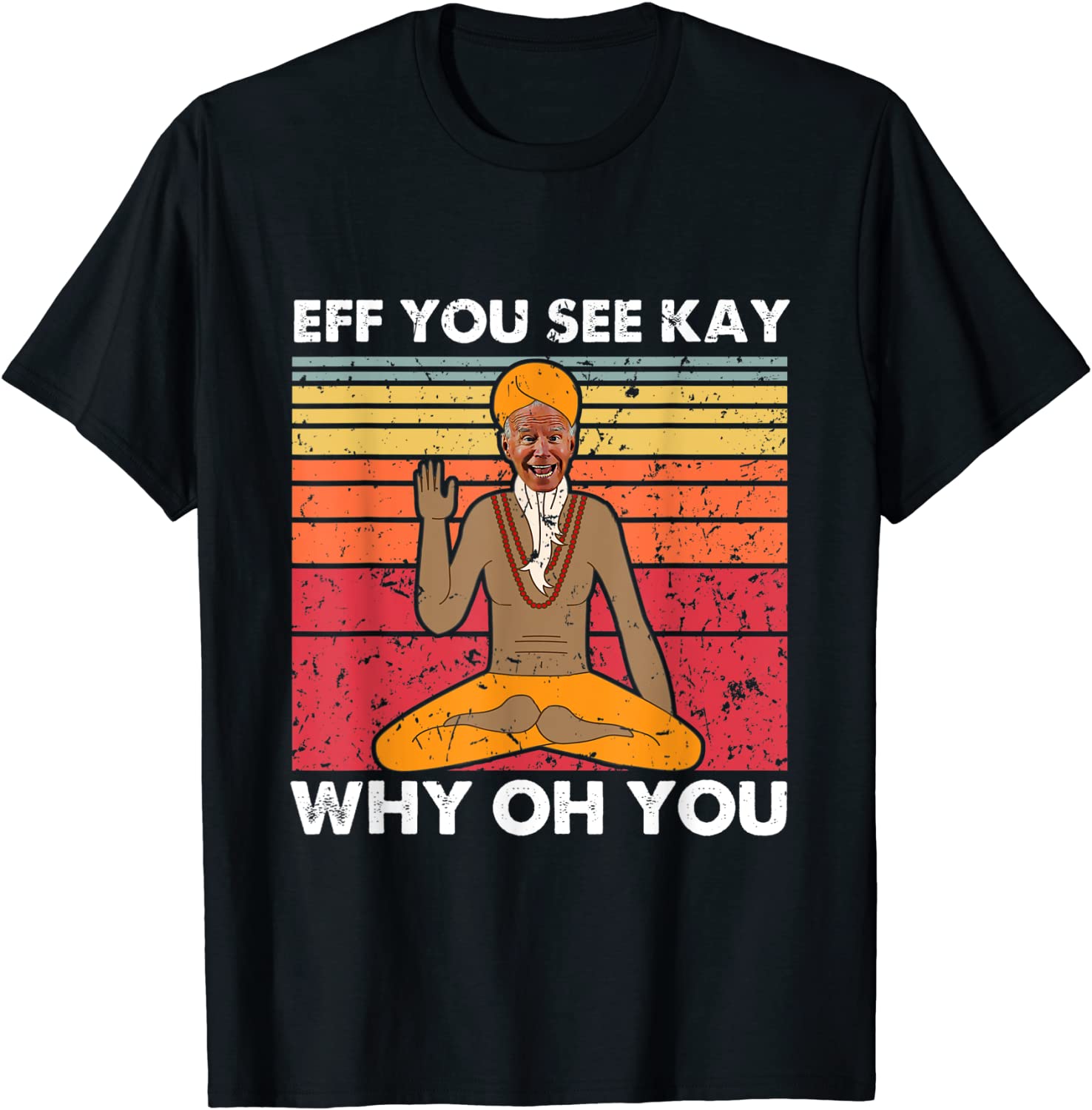 Eff You See Kay Why Oh You Biden Patriot Unisex Shirt