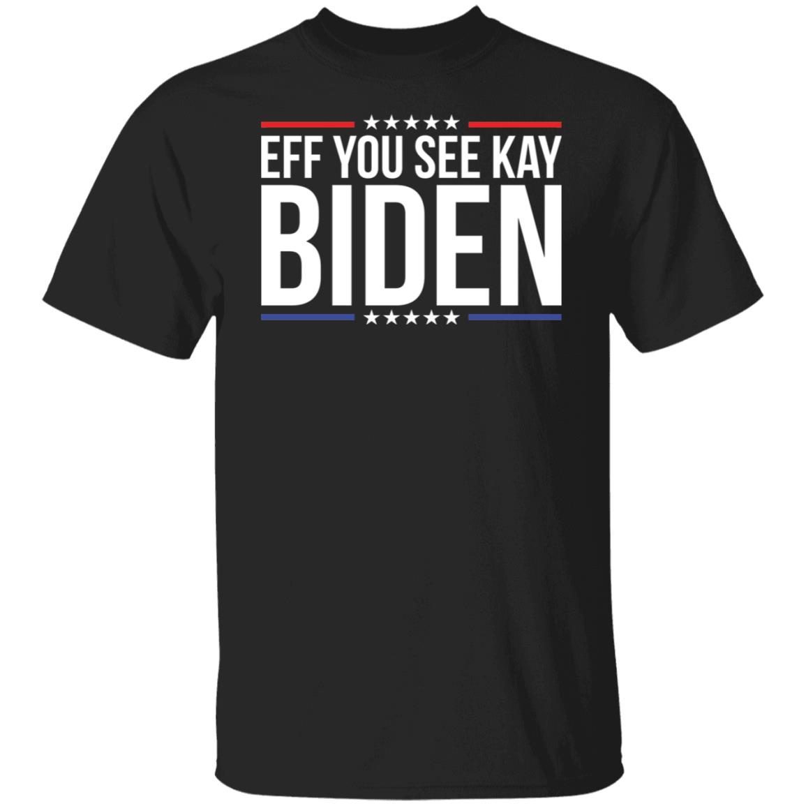 Eff you see kay Biden Unisex Shirt