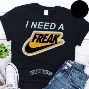 Ertified Lover Boy I Need A Freak 2021 Shirt